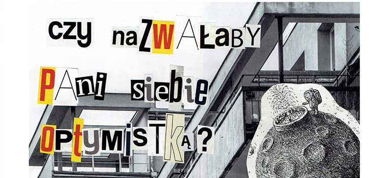 Czy nazwałaby Pani siebie optymistką?