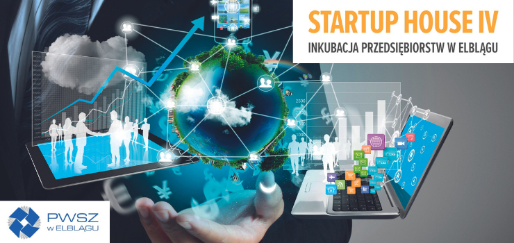 Zgłoś swoją firmę do projektu "STARTUP HOUSE IV – Inkubacja przedsiębiorstw w Elblągu"