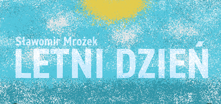 Piękne okoliczności tragedii według Mrożka