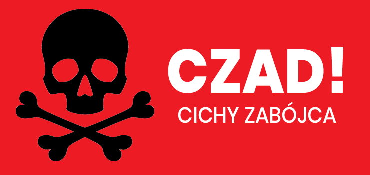 Bądź ostrożny - Czad - cichy zabójca!