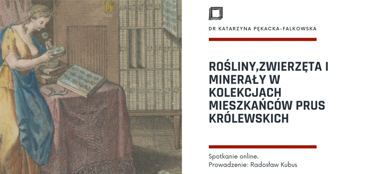 Rośliny, zwierzęta i minerały w kolekcjach mieszkańców Prus Królewskich