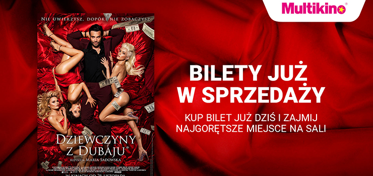 Multikino rozpoczo przedsprzeda biletw na „Dziewczyny z Dubaju®”!