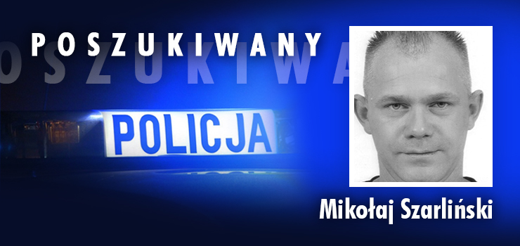 29-letni Mikołaj Szarliński poszukiwany listem gończym