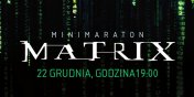 NMF: MINIMARATON MATRIX ju 22 grudnia w MULTIKINIE!