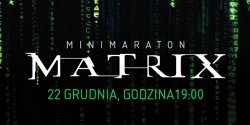 NMF: MINIMARATON MATRIX ju� 22 grudnia w MULTIKINIE!