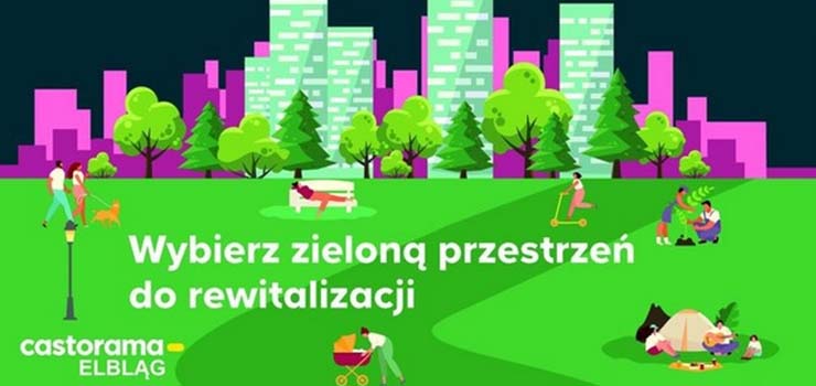 Wybierz zielon przestrze do rewitalizacji w Elblgu