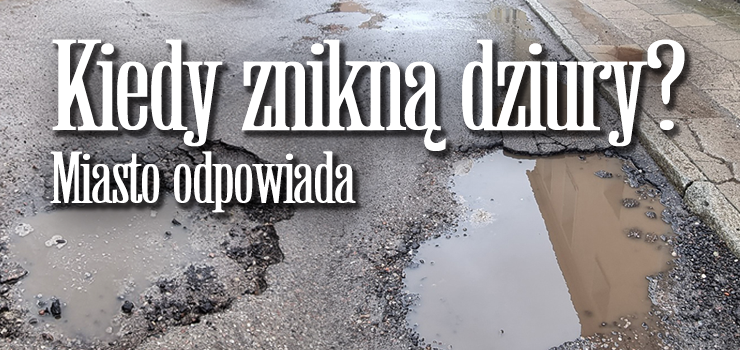Po naszej interwencji. Miasto odpowiada: Remonty cząstkowe nawierzchni dróg wykonywane są sukcesywnie
