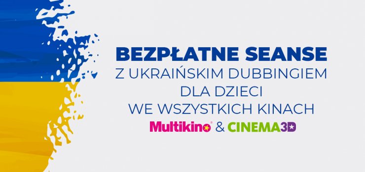 Darmowe seanse z ukraiskim dubbingiem w Multikinie i Cinema3D