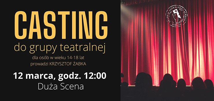 Casting do modzieowej grupy teatralnej w Teatrze im. Aleksandra Sewruka w Elblgu