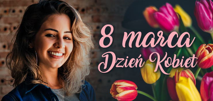 Dziś Dzień Kobiet. Naszym czytelniczkom życzymy dużo zdrowia i siły!