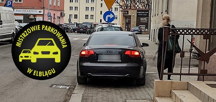 Mistrzowie parkowania w Elblągu (część 143)