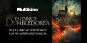 Multikino rozpoczęło przedsprzedaż biletów na film „Fantastyczne zwierzęta: Tajemnice Dumbledore’a”!