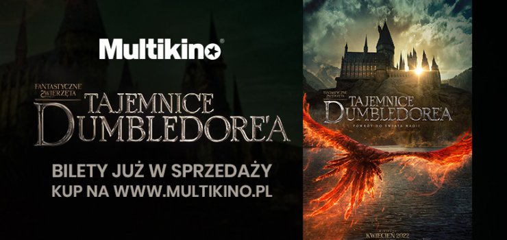 Multikino rozpoczo przedsprzeda biletwna film „Fantastyczne zwierzta: Tajemnice Dumbledore’a”!