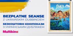 Od 1 kwietnia „Luca” z ukrai�skim dubbingiem w Multikinie i Cinema3D