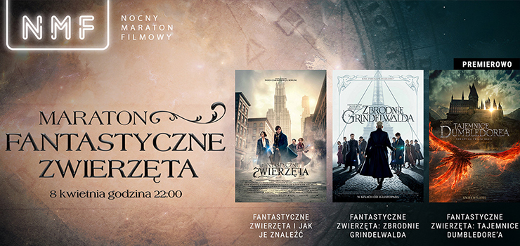 MARATON FANTASTYCZNE ZWIERZTA ju 8 kwietnia w MULTIKINIE