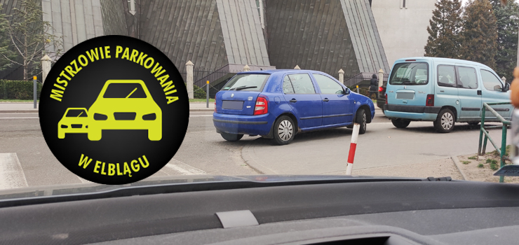 Mistrzowie parkowania w Elblągu (część 148)