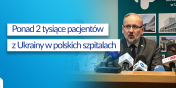 Ponad 2 tysice pacjentw z Ukrainy w polskich szpitalach