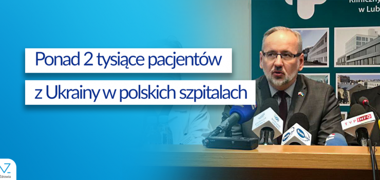 Ponad 2 tysice pacjentw z Ukrainy w polskich szpitalach