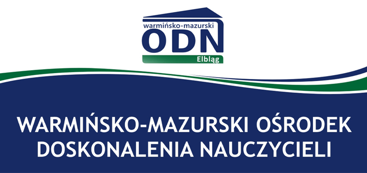 W-MODN w Elblągu -  wspieramy szkoły i nauczycieli, inspirujemy do nauki i rozwoju