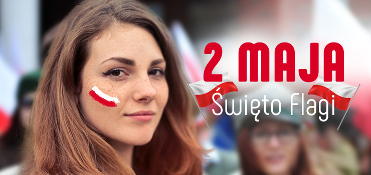 2 maja to Dzień Flagi RP