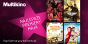 Co warto zobaczy w maju w Multikinie?