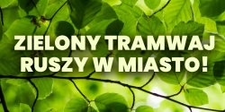 Zielony Tramwaj ruszy w miasto