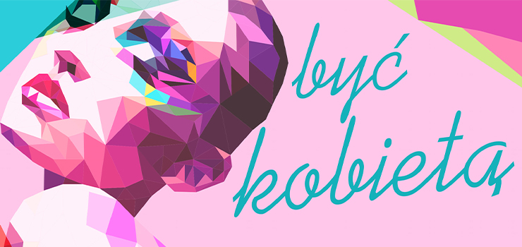 „Być kobietą!” w Światowidzie - wygraj bilety