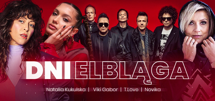 Podczas Dni Elbląga wystąpi Natalia Kukulska, Viki Gabor, T.LOVE, Novika. Zobacz, co jeszcze zaplanowano