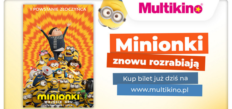 Już dziś kupisz w Multikinie bilety na animację „Minionki: Wejście Gru”!