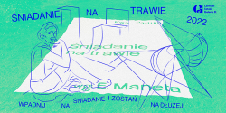 �niadanie na Trawie: Wpadnij na �niadanie i zosta� na d�u�ej! 28.08.2022 10:00 - 14:30