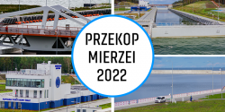 INFO na Przekopie tu� przed oficjalnym otwarciem Kana�u przez Mierzej� Wi�lan� - zobacz zdj�cia