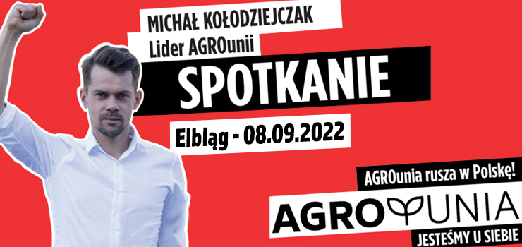 AGROunia w Elblgu - 08.09.2022 przyjd na spotkanie otwarte