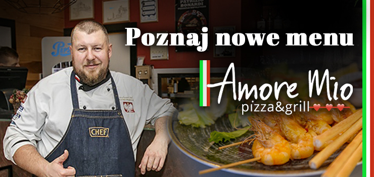 Od jutra nowe menu w Amore Mio Pizza&Grill!