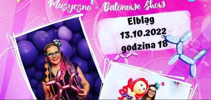 Balonowa Krlowa wystpi w Elblgu - wygraj bilety