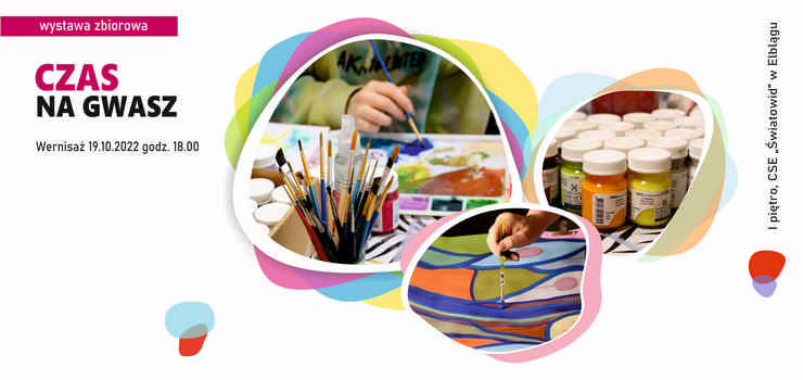 „Czas na gwasz” wystawa malarstwa w Światowidzie