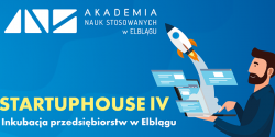Zg�o� swoj� firm� do projektu "STARTUP HOUSE IV - Inkubacja przedsi�biorstw w Elbl�gu".