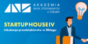 Zgo swoj firm do projektu "STARTUP HOUSE IV - Inkubacja przedsibiorstw w Elblgu".