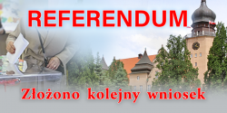 Wniosek zosta ponownie zoony! Podano uzasadnienie zamiaru przeprowadzenia referendum