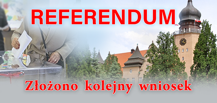 Wniosek został ponownie złożony! Podano uzasadnienie zamiaru przeprowadzenia referendum