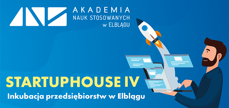 Zgłoś swoją firmę do projektu "STARTUP HOUSE IV - Inkubacja przedsiębiorstw w Elblągu".