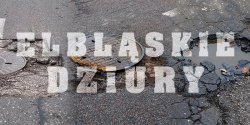 Czytelnik: Dziury na g��wnych ulicach Elbl�ga. Kiedy to si� sko�czy?!
