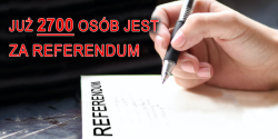 „W dwa tygodnie zebrali�my 2700 podpis�w za referendum”