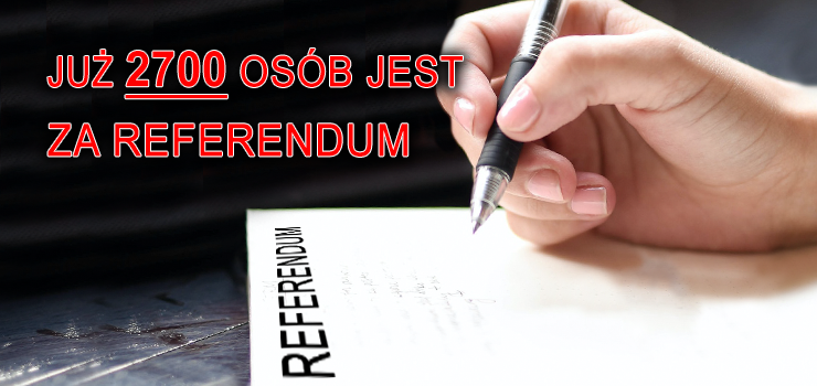„W dwa tygodnie zebraliśmy 2700 podpisów za referendum”