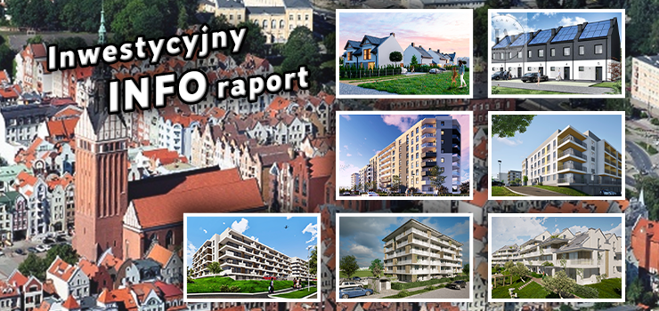 Gdzie kupić mieszkanie lub dom w Elblągu i okolicy? Inwestycyjny INFO raport  2022