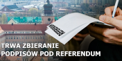 Zebrali 2/3 potrzebnych podpisw. "Referendum zwrci si Miastu po 4 miesicach"