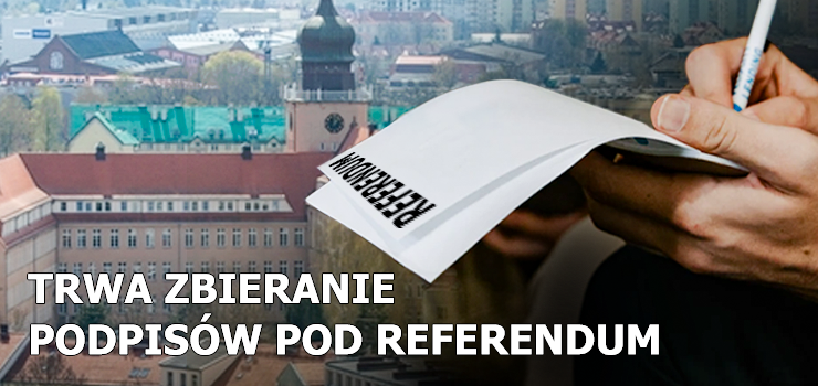 Zebrali 2/3 potrzebnych podpisów. "Referendum zwróci się Miastu po 4 miesiącach"