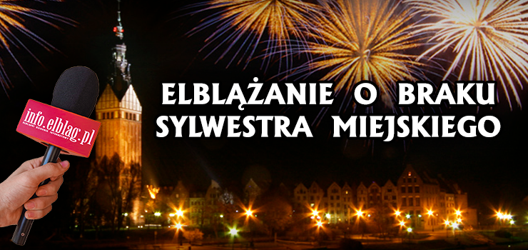 Czy zdaniem elblążan Sylwester Miejski powinien się odbyć w naszym mieście? Zobacz materiał filmowy
