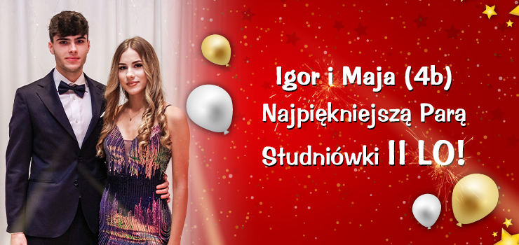 Maja i Igor Najpiękniejszą Parą II LO!