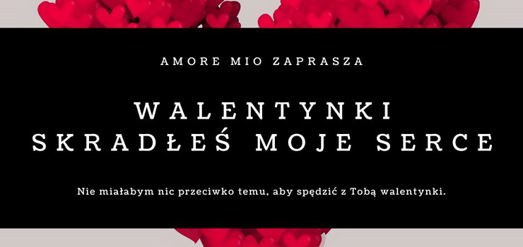 Zapraszamy na Walentynki w Amore Mio - skrade moje serce!