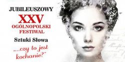Rusza XXV Og�lnopolski Festiwal Sztuki S�owa „…czy to jest kochanie?”